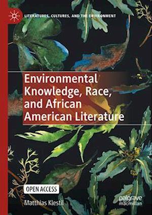 Environmental Knowledge, Race, and African American Literature