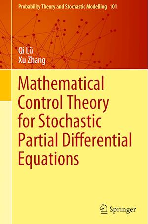 Mathematical Control Theory for Stochastic Partial Differential Equations