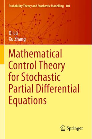 Mathematical Control Theory for Stochastic Partial Differential Equations