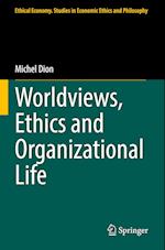 Worldviews, Ethics and Organizational Life