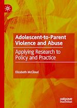 Adolescent-to-Parent Violence and Abuse