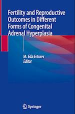 Fertility and Reproductive Outcomes in Different Forms of Congenital Adrenal Hyperplasia