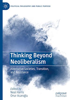 Thinking Beyond Neoliberalism
