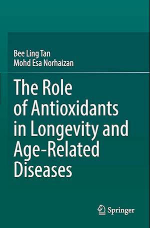 The Role of Antioxidants in Longevity and Age-Related Diseases