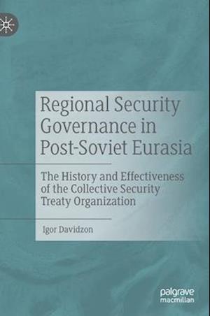 Regional Security Governance in Post-Soviet Eurasia