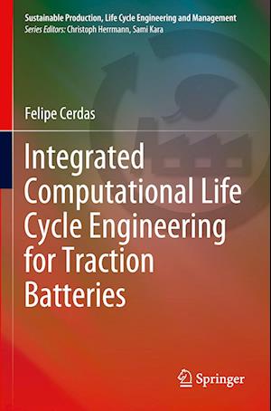 Integrated Computational Life Cycle Engineering for Traction Batteries
