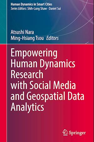 Empowering Human Dynamics Research with Social Media and Geospatial Data Analytics