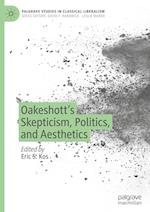 Oakeshott's Skepticism, Politics, and Aesthetics