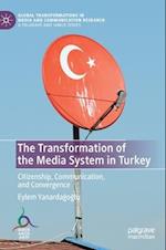 The Transformation of the Media System in Turkey