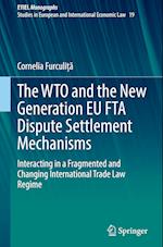 The WTO and the New Generation EU FTA Dispute Settlement Mechanisms