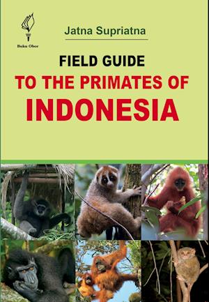 Field Guide to the Primates of Indonesia