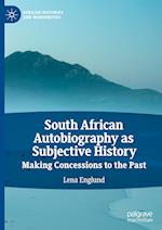 South African Autobiography as Subjective History