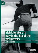 Irish Literature in Italy in the Era of the World Wars