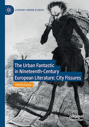 The Urban Fantastic in Nineteenth-Century European Literature