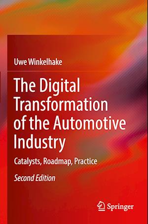 The Digital Transformation of the Automotive Industry