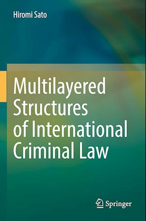 Multilayered Structures of International Criminal Law