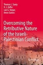 Overcoming the Retributive Nature of the Israeli-Palestinian Conflict