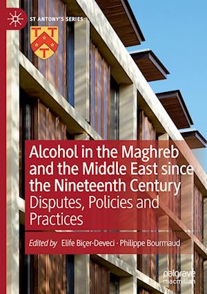 Alcohol in the Maghreb and the Middle East since the Nineteenth Century