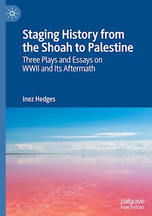 Staging History from the Shoah to Palestine