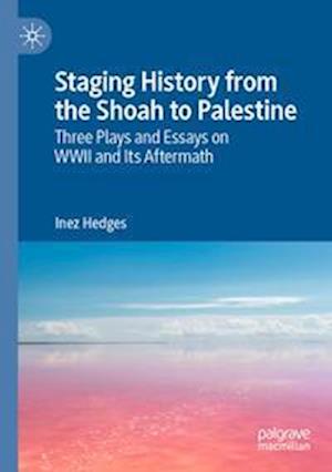 Staging History from the Shoah to Palestine