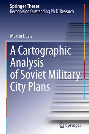 A Cartographic Analysis of Soviet Military City Plans