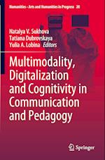Multimodality, Digitalization and Cognitivity in Communication and Pedagogy