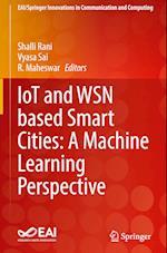 IoT and WSN based Smart Cities: A Machine Learning Perspective 