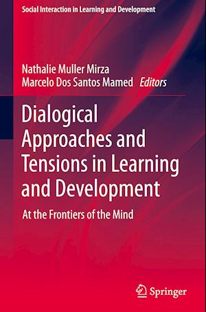 Dialogical Approaches and Tensions in Learning and Development