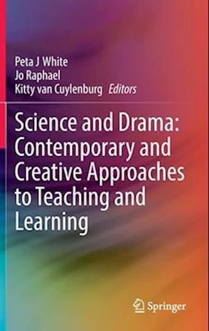 Science and Drama: Contemporary and Creative Approaches to Teaching and Learning