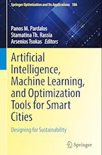 Artificial Intelligence, Machine Learning, and Optimization Tools for Smart Cities