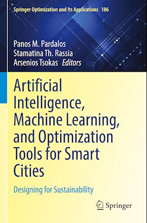 Artificial Intelligence, Machine Learning, and Optimization Tools for Smart Cities