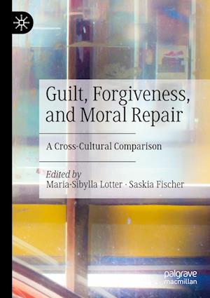 Guilt, Forgiveness, and Moral Repair