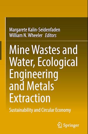 Mine Wastes and Water, Ecological Engineering and Metals Extraction