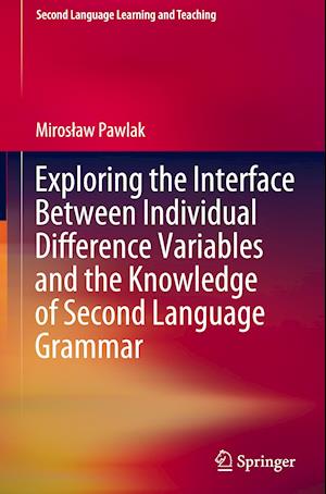 Exploring the Interface Between Individual Difference Variables and the Knowledge of Second Language Grammar