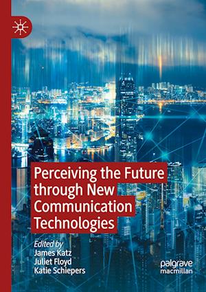 Perceiving the Future through New Communication Technologies