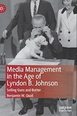 Media Management in the Age of Lyndon B. Johnson