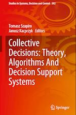 Collective Decisions: Theory, Algorithms And Decision Support Systems