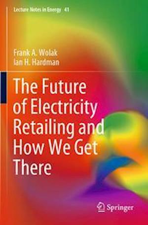 The Future of Electricity Retailing and How We Get There