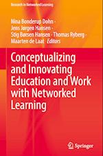 Conceptualizing and Innovating Education and Work with Networked Learning