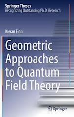 Geometric Approaches to Quantum Field Theory