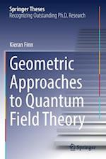 Geometric Approaches to Quantum Field Theory