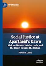 Social Justice at Apartheid’s Dawn