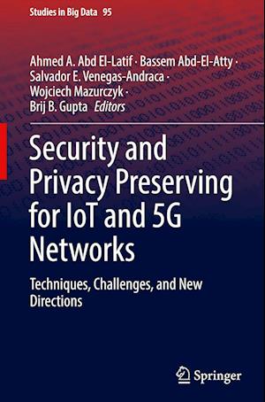 Security and Privacy Preserving for IoT and 5G Networks