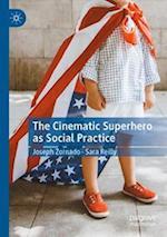 The Cinematic Superhero as Social Practice