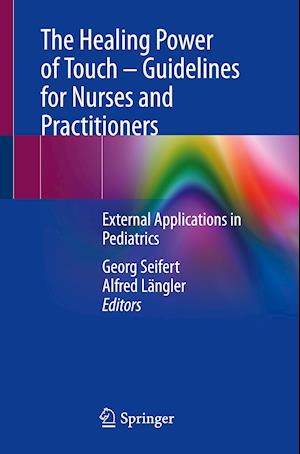 The Healing Power of Touch – Guidelines for Nurses and Practitioners