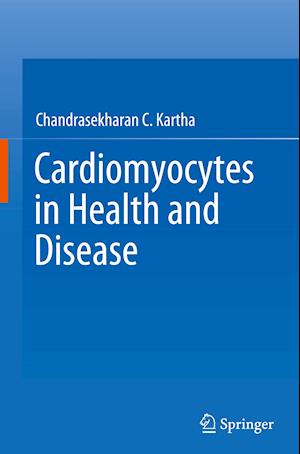 Cardiomyocytes in Health and Disease