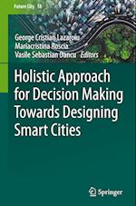 Holistic Approach for Decision Making Towards Designing Smart Cities