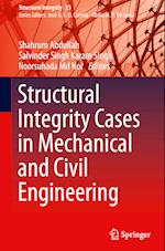Structural Integrity Cases in Mechanical and Civil Engineering