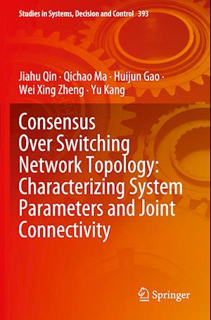 Consensus Over Switching Network Topology: Characterizing System Parameters and Joint Connectivity