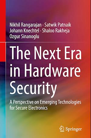 The Next Era in Hardware Security